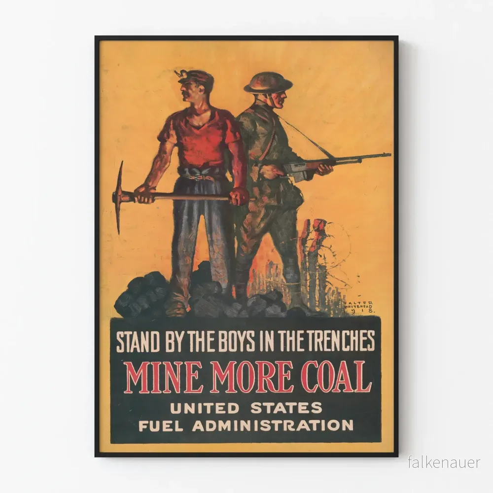 Väggposter i vintage stil med krig och industri - Stand By The Boys Mine More Coal